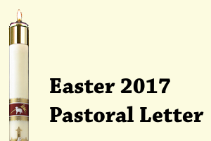 2017 Easter Pastoral Letter