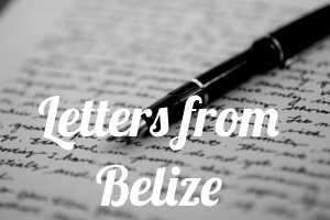 Belize Missions The Principal writes – October 2019