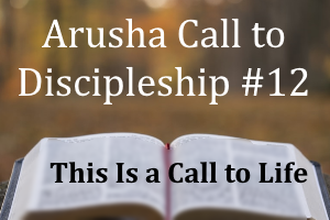 This Is a Call to Life: Arusha Call #12
