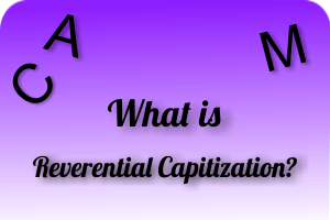 What is reverential capitalization?