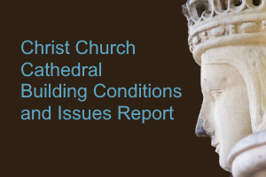 Christ Church Cathedral Building Conditions and Issues Report – Bishop and Chapter Comments
