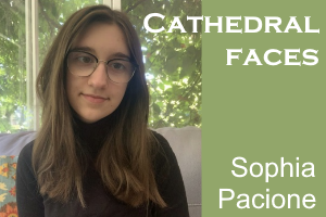 Cathedral Faces: Sophia Pacione, Tour Guide