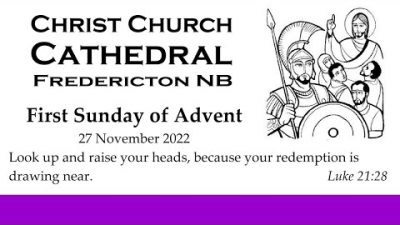 221127 First Sunday of Advent: Christ Church Cathedral Worship 10:30 AM