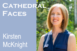 Cathedral Faces: Kirsten McKnight, Office Administrator