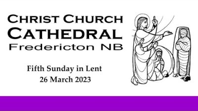 230326 Fifth Sunday in the Lent - Christ Church Cathedral Worship