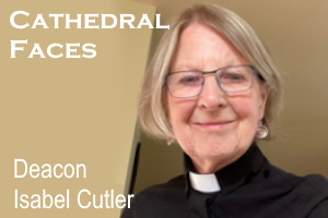 Cathedral Faces: Deacon Isabel Cutler