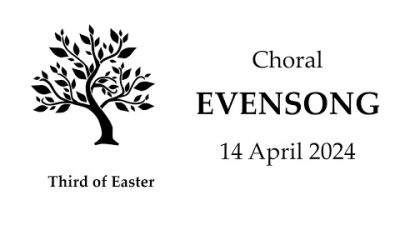 2024 04 14 Third Sunday in Easter: Choral Evensong - 4:00 PM