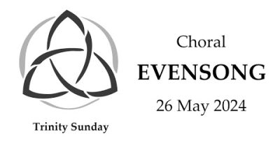2024 05 26 Trinity Sunday: Choral Evensong - 4:00 PM