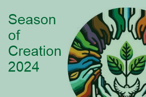 2024 Season of Creation – To Hope and Act With Creation