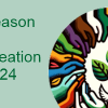 2024 Season of Creation – To Hope and Act With Creation