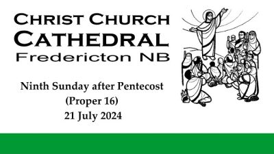 240721 Ninth Sunday after Pentecost (Proper 16)