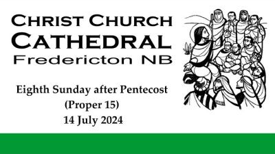 240714 Eighth Sunday after Pentecost (Proper 15)