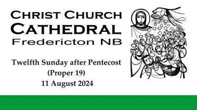 240811 Twelfth Sunday after Pentecost (Proper 19)