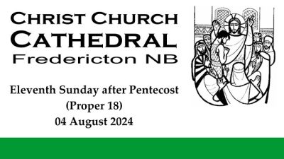 240804 Eleventh Sunday after Pentecost (Proper 18)