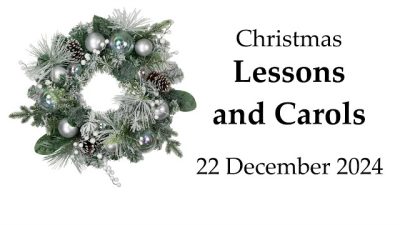 Anticipation of Christmas: Lessons and Carols ~ Sunday, December 22, 2024