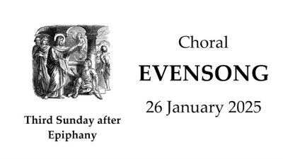 The Third Sunday after Epiphany (Proper 3) - January 26, 2025 - Choral Evensong