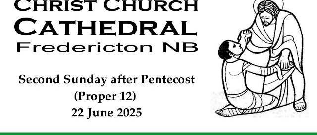 Second Sunday after Pentecost ~ 22 June 2025 ~ Come Worship Eucharist