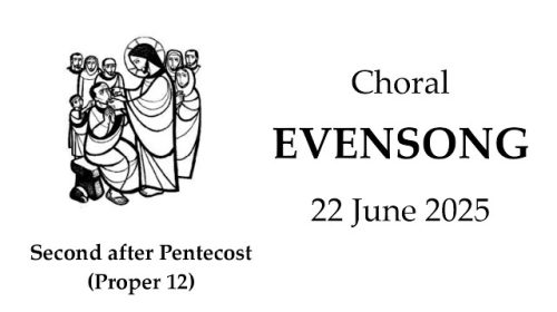 250622 The Second Sunday after Pentecost: Choral Evensong
